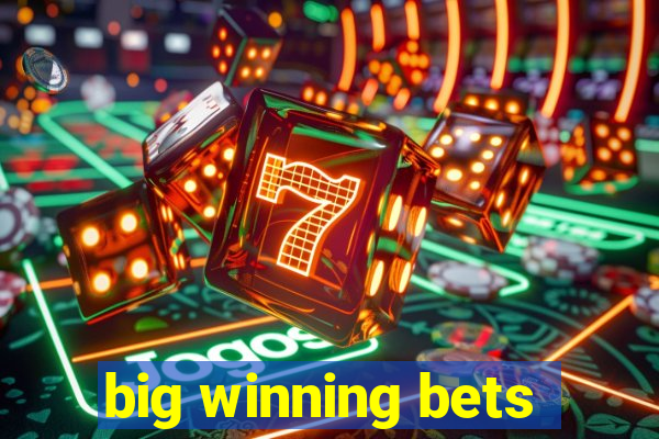 big winning bets