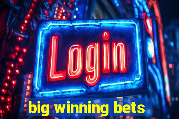 big winning bets