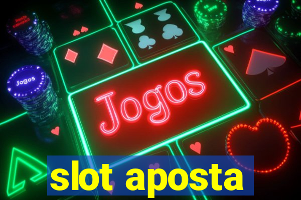 slot aposta