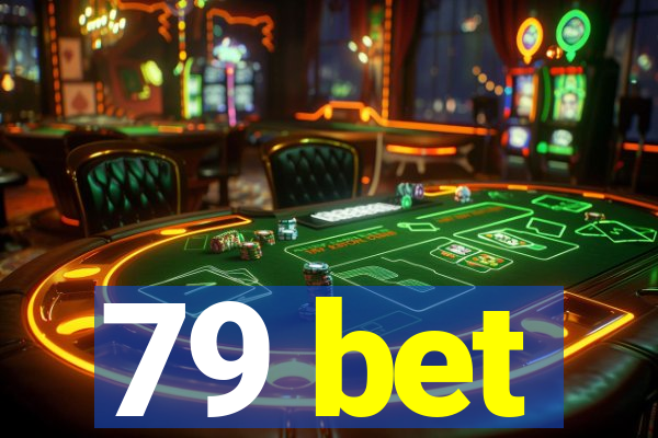 79 bet