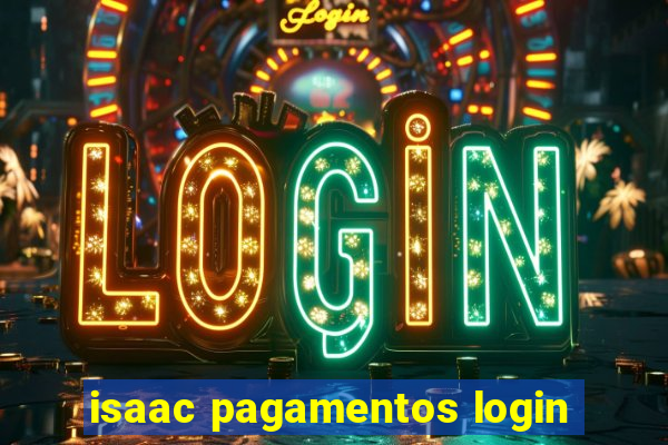 isaac pagamentos login