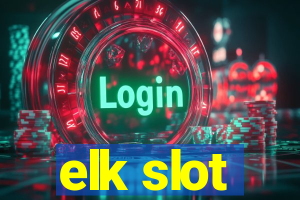 elk slot