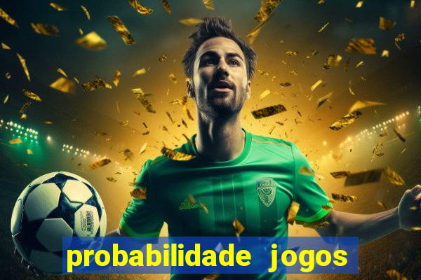 probabilidade jogos de futebol