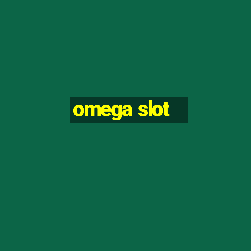 omega slot