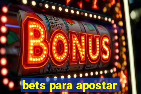 bets para apostar