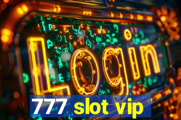 777 slot vip