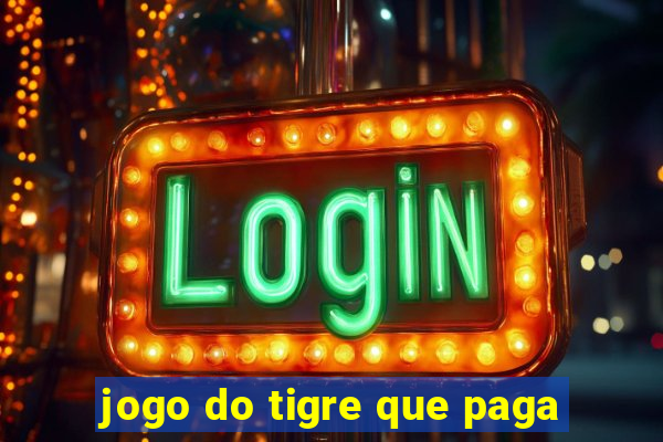 jogo do tigre que paga