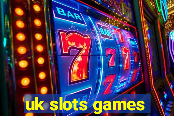 uk slots games