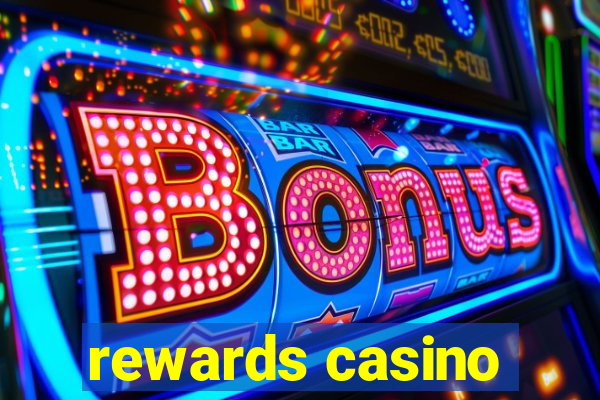 rewards casino