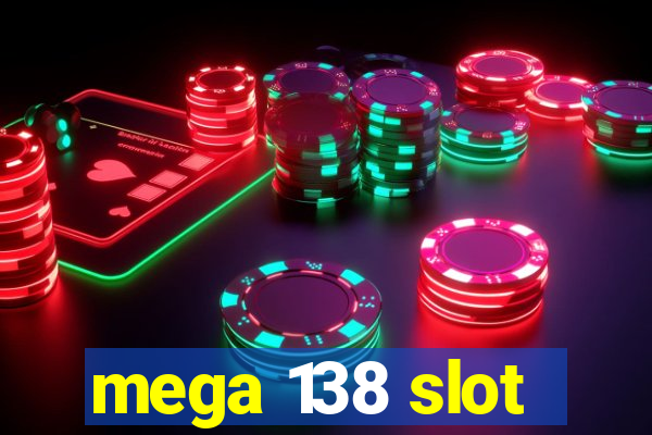 mega 138 slot