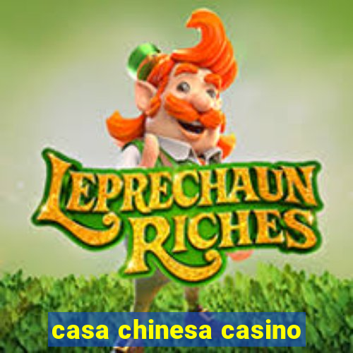 casa chinesa casino