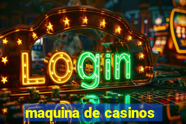 maquina de casinos