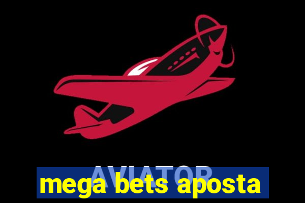 mega bets aposta