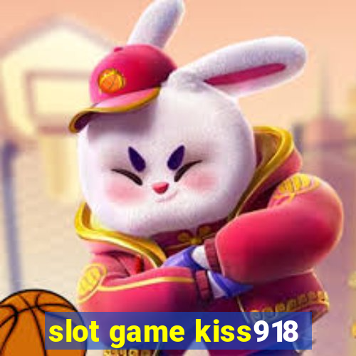 slot game kiss918