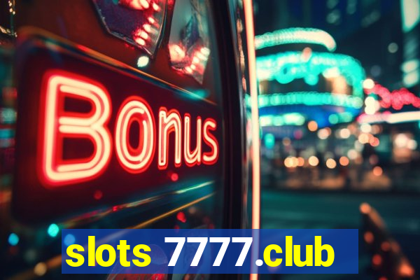 slots 7777.club