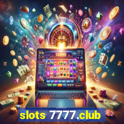 slots 7777.club