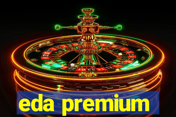 eda premium