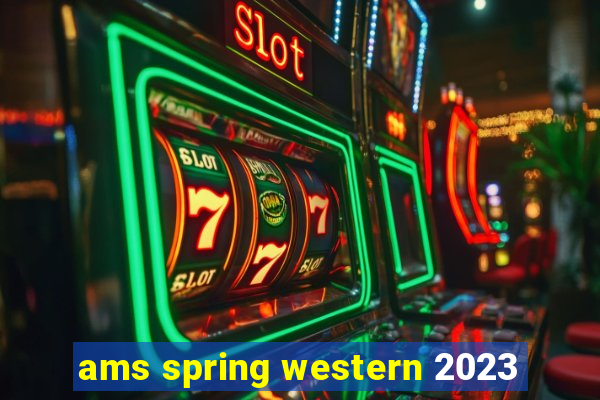 ams spring western 2023