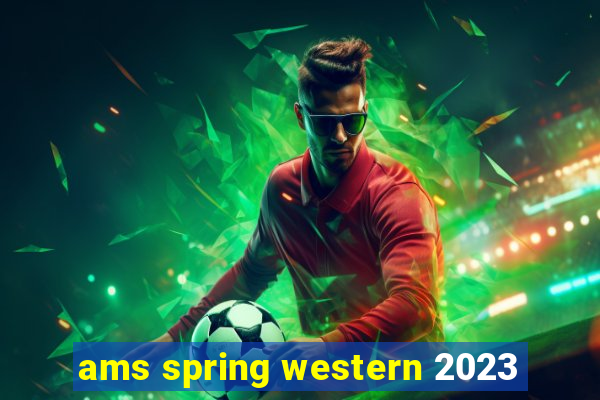 ams spring western 2023