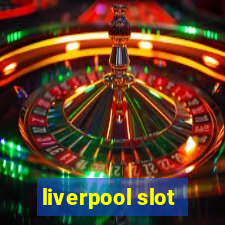 liverpool slot