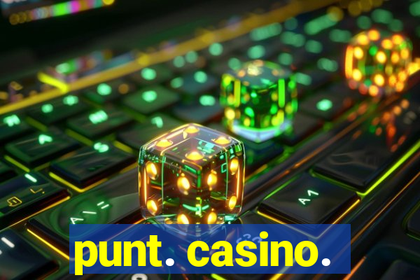 punt. casino.