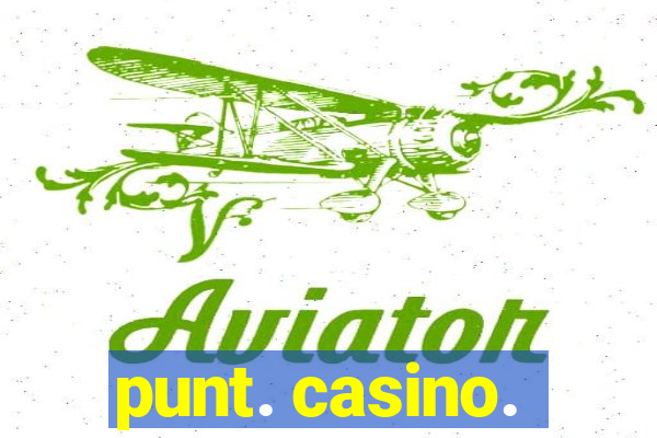 punt. casino.