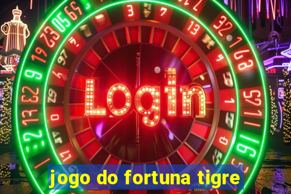 jogo do fortuna tigre