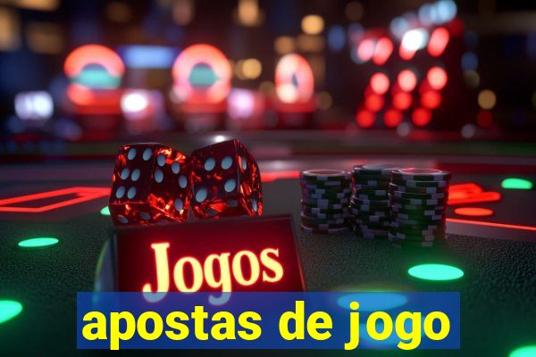 apostas de jogo