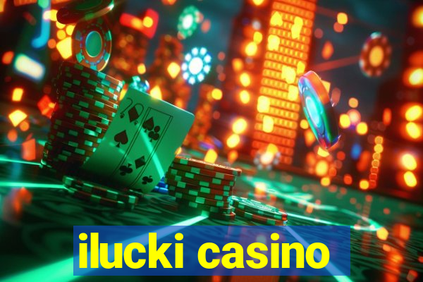 ilucki casino