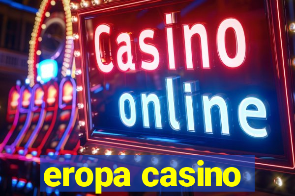 eropa casino