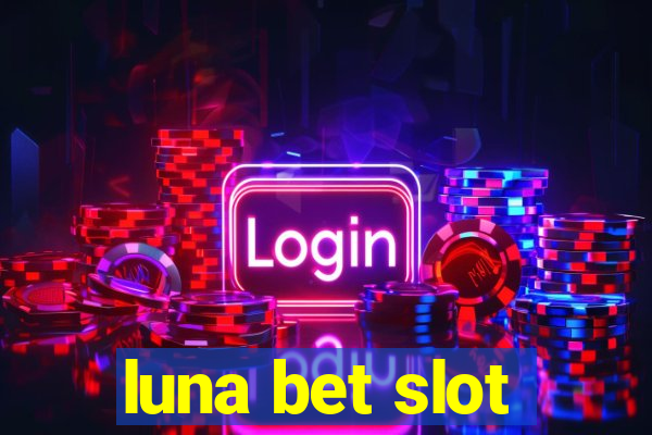 luna bet slot