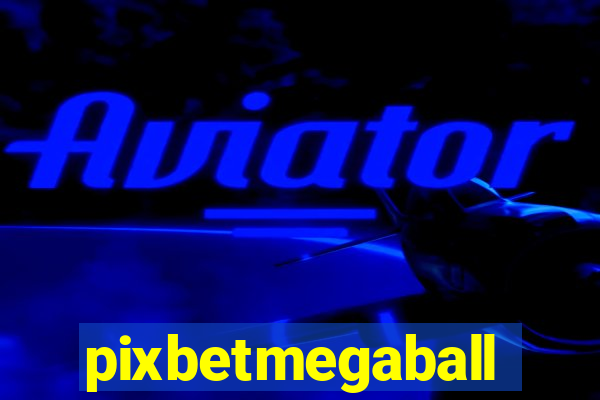 pixbetmegaball