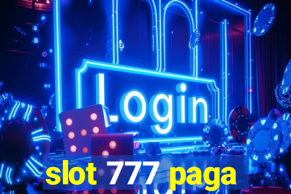 slot 777 paga