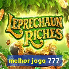 melhor jogo 777