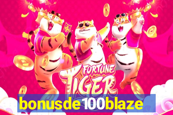 bonusde100blaze