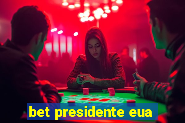 bet presidente eua