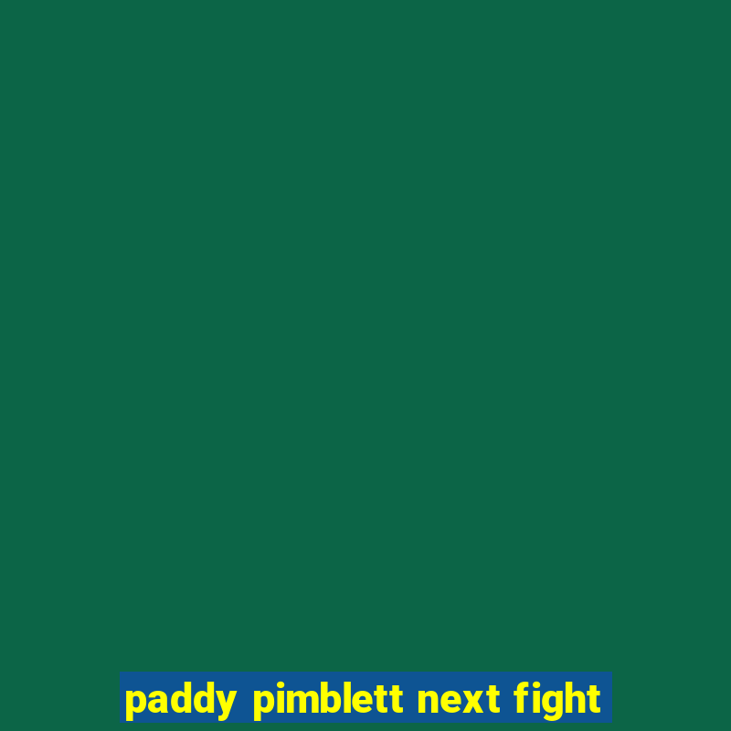 paddy pimblett next fight