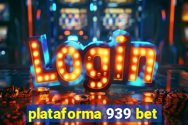 plataforma 939 bet