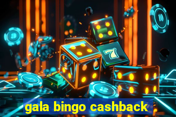 gala bingo cashback