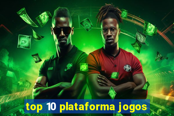 top 10 plataforma jogos