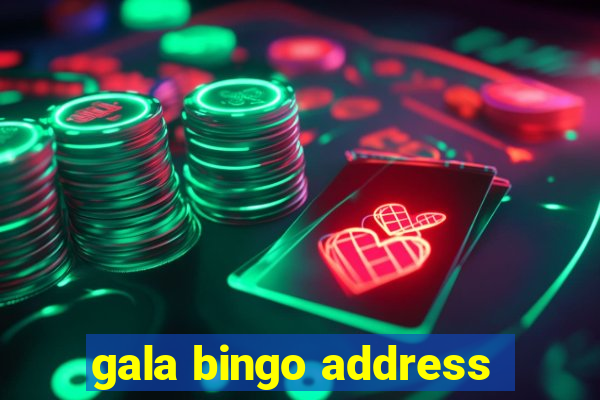 gala bingo address