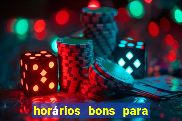 horários bons para jogar na onabet