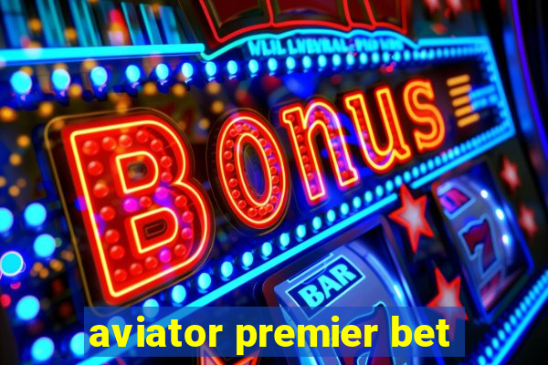 aviator premier bet