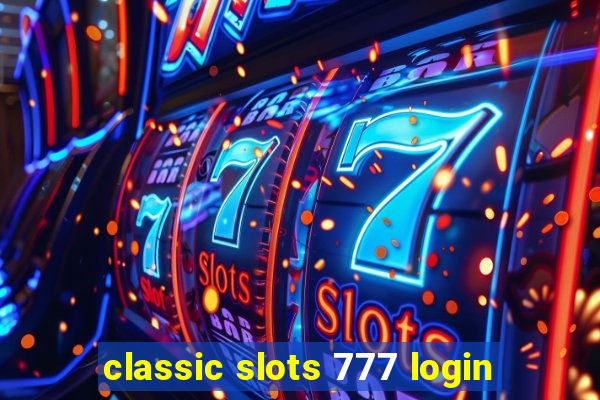 classic slots 777 login