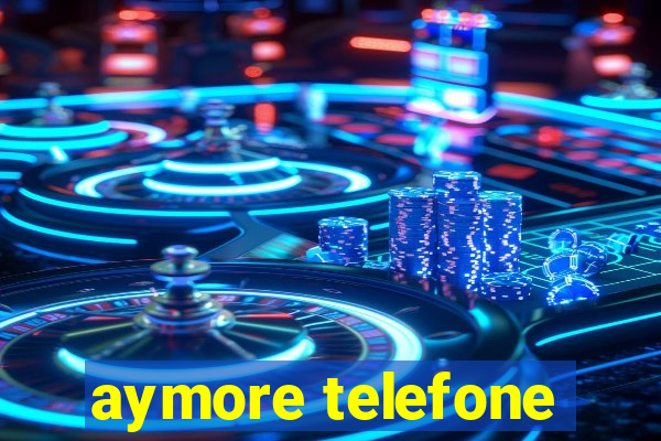 aymore telefone