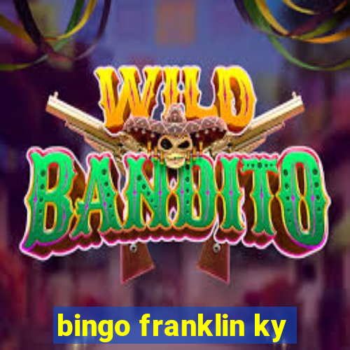 bingo franklin ky