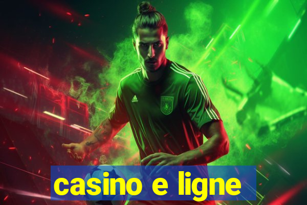 casino e ligne