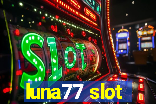 luna77 slot