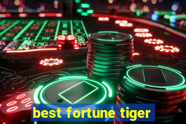 best fortune tiger