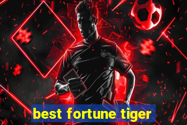 best fortune tiger